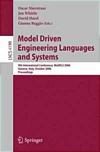Model Driven Engineering Languages and Systems: 9th International Conference, Models 2006, Genova, Italy, October 1-6, 2006, Proceedings (Paperback)