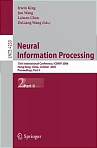 Neural Information Processing: 13th International Conference, ICONIP 2006, Hong Kong, China, October 3-6, 2006, Proceedings, Part II (Paperback)