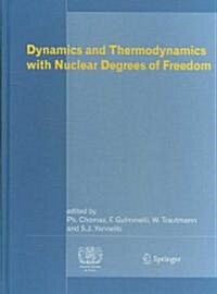 Dynamics and Thermodynamics With Nuclear Degrees of Freedom (Hardcover)