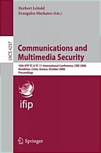 Communications and Multimedia Security: 10th IFIP TC-6 TC-11 International Conference, CMS 2006, Heraklion Crete, Greece, October 19-21, 2006, Proceed (Paperback)