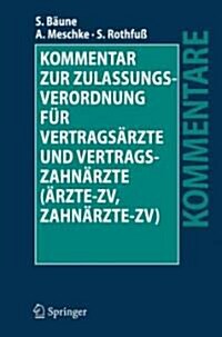 Kommentar Zur Zulassungsverordnung F? Vertrags?zte Und Vertragszahn?zte (훣zte-Zv, Zahn?zte-Zv) (Hardcover, 2008)