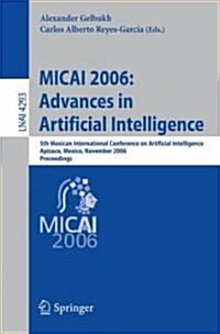 Micai 2006: Advances in Artificial Intelligence: 5th Mexican International Conference on Artificial Intelligence, Apizaco, Mexico, November 13-17, 200 (Paperback, 2006)