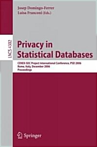 Privacy in Statistical Databases: Cenex-Sdc Project International Conference, Psd 2006, Rome, Italy, December 13-15, 2006, Proceedings (Paperback, 2006)