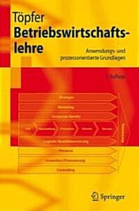 Betriebswirtschaftslehre: Anwendungs- Und Prozessorientierte Grundlagen (Hardcover)