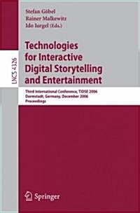 Technologies for Interactive Digital Storytelling and Entertainment: Third International Conference, Tidse 2006, Darmstadt, Germany, December 4-6, 200 (Paperback, 2006)