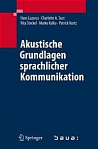Akustische Grundlagen Sprachlicher Kommunikation (Hardcover, 2007)