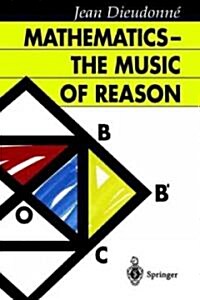 Mathematics -- The Music of Reason (Hardcover, 1996. Corr. 2nd)