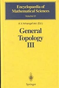 General Topology III: Paracompactness, Function Spaces, Descriptive Theory (Hardcover, 1995)