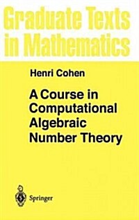 A Course in Computational Algebraic Number Theory (Hardcover, 3, 1993. 4th Print)