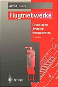 Flugtriebwerke: Grundlagen, Systeme, Komponenten (Paperback, 2, 2. Aufl.)