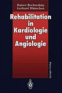 Rehabilitation in Kardiologie Und Angiologie (Paperback)