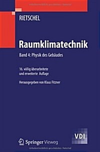 Raumklimatechnik: Band 4: Physik Des Geb?des (Hardcover, 16, 16. Aufl. 2013)