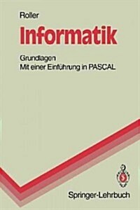 Informatik: Grundlagen Mit Einer Einf?rung in Pascal (Paperback, 1. Aufl. 1994.)