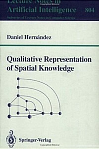 Qualitative Representation of Spatial Knowledge (Paperback)