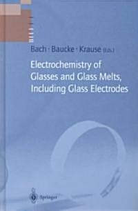 Electrochemistry of Glasses and Glass Melts, Including Glass Electrodes (Hardcover, 2001)