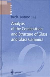 Analysis of the Composition and Structure of Glass and Glass Ceramics (Hardcover, 1999)