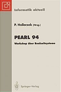 Pearl 94: Workshop ?er Realzeitsysteme. Fachtagung Der Gi-Fachgruppe 4.4.2 Echtzeitprogrammierung, Pearl, Boppard, 1./2. Dezemb (Paperback)