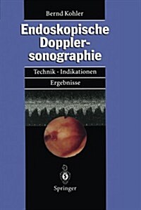 Endoskopische Dopplersonographie: Technik - Indikationen - Ergebnisse (Paperback)