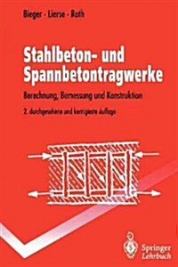 Stahlbeton- Und Spannbetontragwerke: Berechnung, Bemessung Und Konstruktion (Paperback, 2, 2. Durchgesehen)