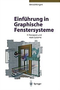 Einf?rung in Graphische Fenstersysteme: Konzepte Und Reale Systeme (Paperback)