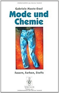 Mode Und Chemie: Fasern, Farben, Stoffe (Paperback, 1995)