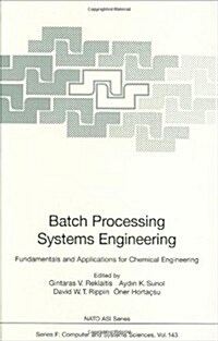 Batch Processing Systems Engineering: Fundamentals and Applications for Chemical Engineering (Hardcover)