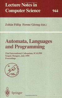 Automata, languages and programming : 22nd international colloquium, ICALP 95, Szeged, Hungary, July 10-14, 1995 : proceedings