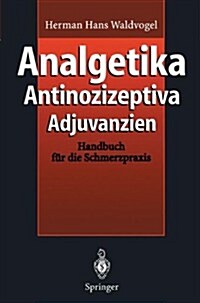 Analgetika, Antinozizeptiva, Adjuvanzien (Hardcover)