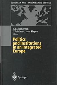 Politics and Institutions in an Integrated Europe (Hardcover)