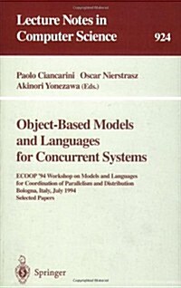 Object-Based Models and Languages for Concurrent Systems: Ecoop 94 Workshop on Models and Languages for Coordination of Parallelism and Distribution, (Paperback, 1995)
