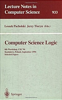 Computer Science Logic: 8th Workshop, CSL 94, Kazimierz, Poland, September 25 - 30, 1994. Selected Papers (Paperback, 1995)