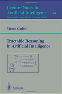 Tractable Reasoning In Aritificial Intelligence (Paperback)