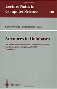 Advances in Databases: 13th British National Conference on Databases, Bncod 13, Manchester, United Kingdom, July 12 - 14, 1995. Proceedings (Paperback, 1995)