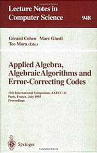 Applied Algebra, Algebraic Algorithms and Error-Correcting Codes: 11th International Symposium, Aaecc-11, Paris, France, July 17-22, 1995. Proceedings (Paperback, 1995)