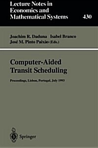 Computer-Aided Transit Scheduling: Proceedings of the Sixth International Workshop on Computer-Aided Scheduling of Public Transport (Paperback, Softcover Repri)