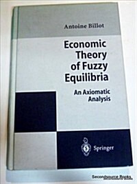 Economic Theory of Fuzzy Equilibria: An Axiomatic Analysis (Hardcover, 2, Rev and Enl)