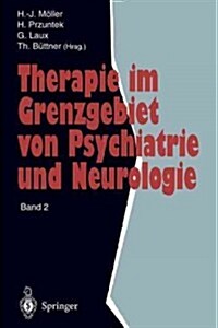 Therapie Im Grenzgebiet Von Psychiatrie Und Neurologie: Band 2 (Paperback)
