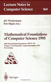 Mathematical Foundations of Computer Science 1995: 20th International Symposium, Mfcs95, Prague, Czech Republic, August 28 - September 1, 1995. Proce (Paperback, 1995)