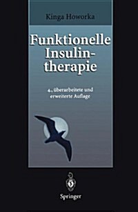 Funktionelle Insulintherapie: Lehrinhalte, Praxis Und Didaktik (Paperback, 4, 4., Uberarb. U.)