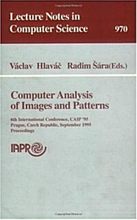 Computer Analysis of Images and Patterns: 6th International Conference, Caip95, Prague, Czech Republic, September 6-8, 1995 Proceedings (Paperback, 1995)