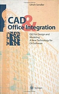 CAD & Office Integration: OLE for Design and Modeling. a New Technology for CA Software (Hardcover, 1996)