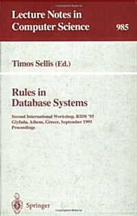Rules in Database Systems: Second International Workshop, Rids 95, Glyfada, Athens, Greece, September 25 - 27, 1995. Proceedings (Paperback, 1995)