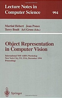 Object Representation in Computer Vision: International Nsf-Arpa Workshop, New York City, NY, USA, December 5 - 7, 1994. Proceedings (Paperback, 1995)
