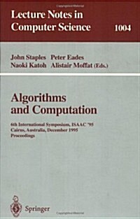 Algorithms and Computations: 6th International Symposium, Isaac 95 Cairns, Australia, December 4 - 6, 1995. Proceedings Proceedings. (Paperback, 1995)