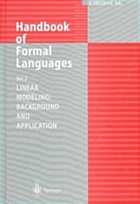 Handbook of Formal Languages: Volume 2. Linear Modeling: Background and Application (Hardcover, 1997)