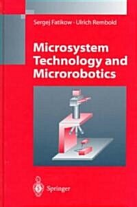 Microsystem Technology and Microrobotics (Hardcover, 1997)