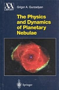 The Physics and Dynamics of Planetary Nebulae (Hardcover)