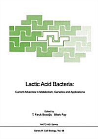 Lactic Acid Bacteria: Current Advances in Metabolism, Genetics and Applications (Hardcover, 1996)