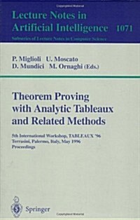Theorem Proving with Analytic Tableaux and Related Methods: 5th International Workshop, Tableaux 96, Terrasini (Palermo), Italy, May 15 - 17, 1996. P (Paperback, 1996)
