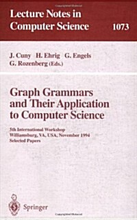 Graph Grammars and Their Application to Computer Science: 5th International Workshop, Williamsburg, Va, USA, November (13-18), 1995. Selected Papers. (Paperback, 1996)